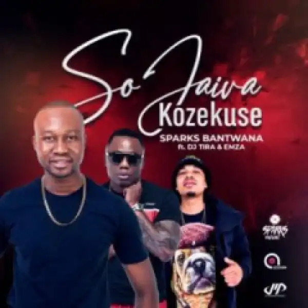 Sparks Bantwana - Sojaiva Kuzekuse ft.  DJ Tira & Emza